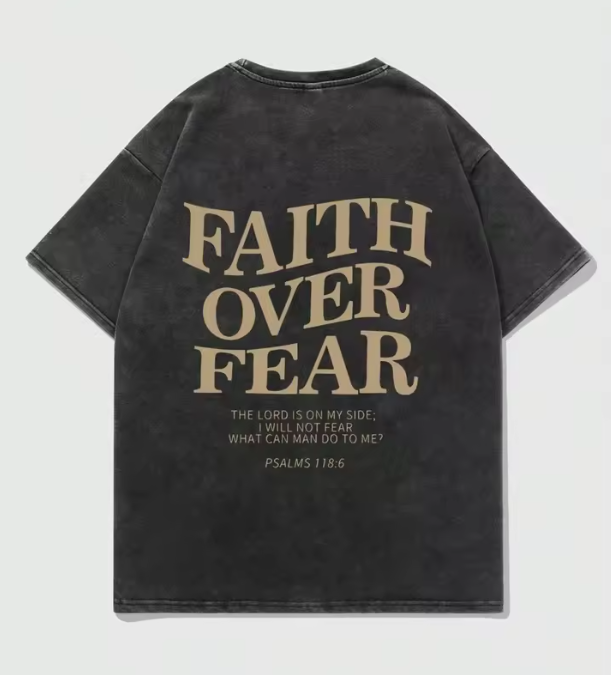 Faith Over Fear - T Shirt